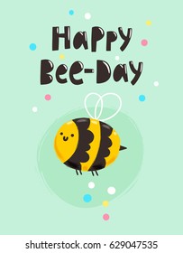 Happy bee-day, fun birthday vector greeting card