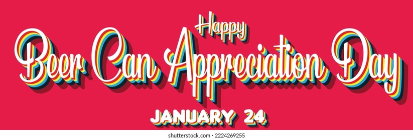 Happy Beer Can Appreciation Day, January 24. Calendar of January Retro Text Effect, Vector design
