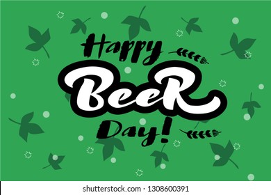 "Happy beer day" lettering for Saint Patrick day. Greetings and beer bubbles on green background. Vector illustration with leaves and grain for banner, greeting, invitation 