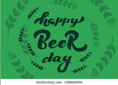 "Happy beer day" lettering for Saint Patrick day. Greetings and beer bubbles on green background. Vector illustration with leaves and grain for banner, greeting, invitation 