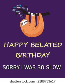 Happy Belated Birthday Sorry Slow Stock Vector (Royalty Free ...