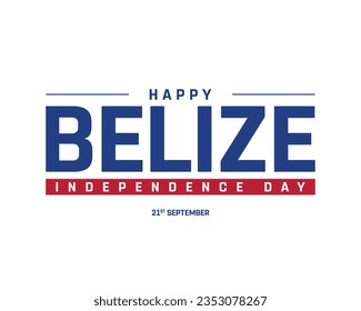 Happy Belize Independence day, Belize Independence day, Belize, Belize Day, 21 September, 21st September, Independence, National Day, White Background Typographic Design Typography Eps Vector Design