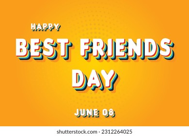Happy Best Friends Day, May 08. Calendar of June Retro Text Effect, Vector design