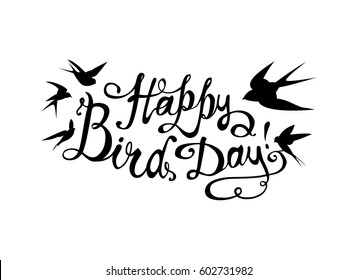 Happy Bird day! Vector congratulation card. Hand written inscription. Swallows