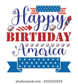 Happy birth day America Funny fourth of July shirt print template, Independence Day, 4th Of July Shirt Design, American Flag, Men Women shirt, Freedom, Memorial Day 