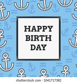 Happy birth day sailor anchor greeting or invitation card