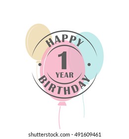 Happy birthday 1 year round logo with festive balloons, greeting card template 