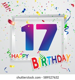 Happy Birthday 17 date , fun celebration greeting card with number, text label and colorful confetti design. EPS10 vector.