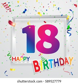 Happy Birthday 18 date , fun celebration greeting card with number, text label and colorful confetti design. EPS10 vector.