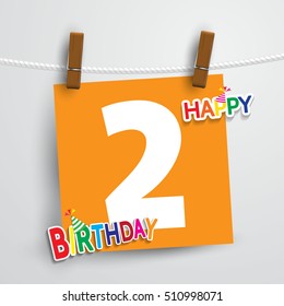 Happy Birthday 2 date , fun celebration greeting card with number, text label and Orange notes hanging design. EPS10 vector.