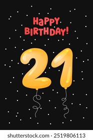 Happy Birthday 21 years greeting card design. Vector illustration. Vertical Bday card template. Colorful helium balloons number 21 and text. Fun celebration postcard.