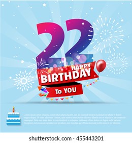 Happy Birthday 22 date , fun celebration greeting card with number, text label and colorful fireworks design. EPS10 vector.