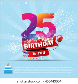 Happy Birthday 25 date , fun celebration greeting card with number, text label and colorful fireworks design. EPS10 vector.