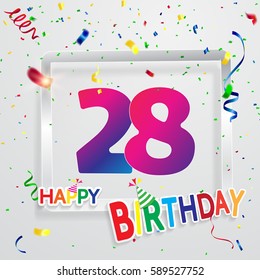 Happy Birthday 28 date , fun celebration greeting card with number, text label and colorful confetti design. EPS10 vector.