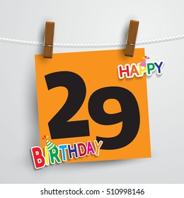 Happy Birthday 29 date , fun celebration greeting card with number, text label and Orange notes hanging design. EPS10 vector.