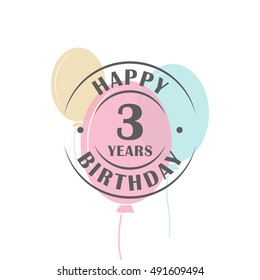 Happy birthday 3 years round logo with festive balloons, greeting card template
