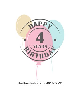 Happy birthday 4 years round logo with festive balloons, greeting card template