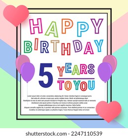 Happy Birthday 5 years, anniversary greeting card, balloons and love. Cute colorful writing and background. eps10