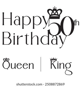 Happy birthday 50 fifty king queen crown sign design elegant