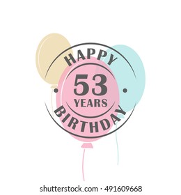 Happy birthday 53 years round logo with festive balloons, greeting card template