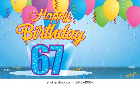 Happy Birthday 67 Greeting card. Blue candle lit in the form of a number being lit by two reflectors in a room with balloons floating with streamers and confetti falling to the floor. Vector image