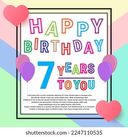 Happy Birthday 7 years, anniversary greeting card, balloons and love. Cute colorful writing and background. eps10