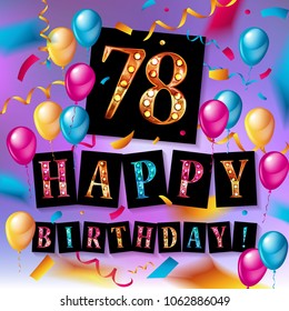 Happy birthday 78 years anniversary joy celebration. Vecotr Illustration with brilliant gold balloons delight confetti for your unique greeting card, banner, birthday invitation, celebrate anniversary