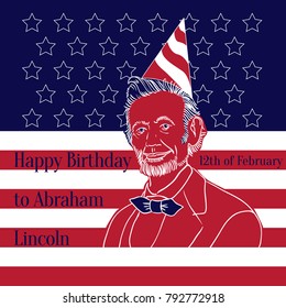 Happy Birthday to Abraham 
Lincoln12th of February - postcard or poster