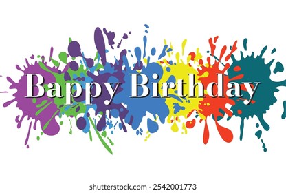 happy birthday abstract paint splatter vector art design. birthday anniversary background banner poster social media post design and wishing you. best birthday colored design with white background. 