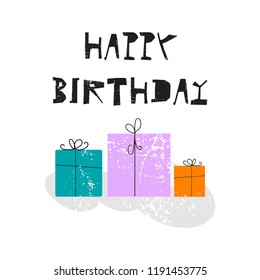 Happy Birthday artistic cartoon vector illustration greeting card design witn colorful gift boxes and old texture effect