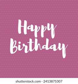 Happy Birthday Background Vector Design.