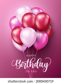 Happy birthday balloon vector poster design. Happy birthday to you text with balloons decoration element in pink background for birth day celebration greeting card design. Vector illustration
