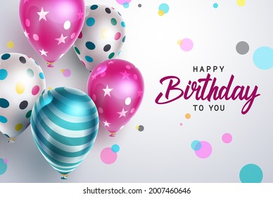 Happy birthday balloons vector design. Happy birthday to you greeting text with colorful floating pattern balloon element in circle dots background for birth day party celebration. Vector illustration