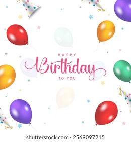 Happy Birthday banner design featuring 'Happy Birthday to You' text with colorful Balloons, HBD hats, and Confetti stars Decorations. Ideal for Birthday Celebration ,Greeting Cards and HBD Invitations