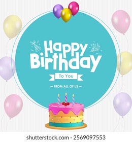 Happy Birthday banner design featuring 'Happy Birthday to You' text with Colorful Balloons, Cake. Ideal for Birthday Celebration ,Greeting Cards and HBD Invitations