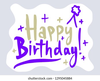 Happy Birthday. Beautiful greeting card scratched calligraphy text words. Hand drawn invitation shirt print design. Handwritten modern brush lettering vector eps