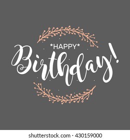 Happy Birthday. Beautiful greeting card poster with calligraphy white text Word. Hand drawn pink design elements. Handwritten modern brush lettering on a gray background isolated vector