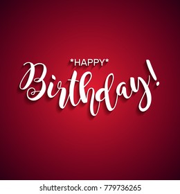 Happy Birthday. Beautiful greeting card poster with calligraphy white text Word with shadow. Hand drawn design elements. Handwritten modern brush lettering on a red background vector EPS10