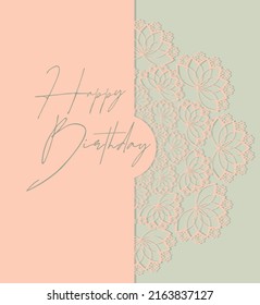 Happy Birthday beige pastel postcard vintage style, circle lace, scrapbooking, for congratulations. Vector illustration
