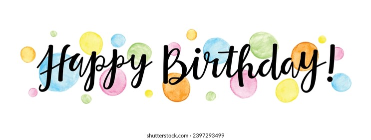 HAPPY BIRTHDAY! black vector brush calligraphy banner with colorful watercolor dots