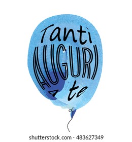 Happy birthday blue balloon created with watercolor brush and calligraphy lettering in italian language