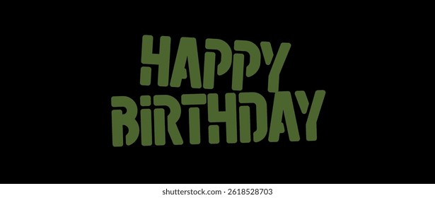 Happy birthday bold stencil lettering in military green on dark background. Perfect for masculine greeting cards, rugged party invitations, army-themed decor. Vector illustration.