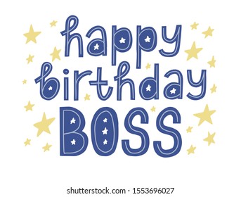 happy birthday, Boss quote for card. Stars decor. Blue and yellow color.