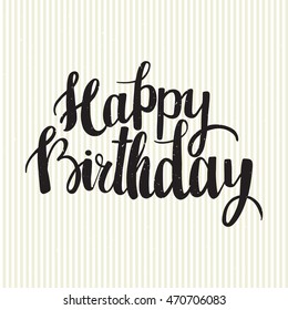 Happy Birthday brush lettering hand drawn phrase. Happy Birthday greeting card. Vector illustration.