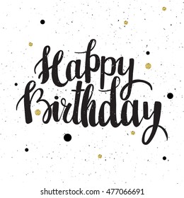 Happy Birthday brush lettering hand drawn phrase. Happy Birthday greeting card. Vector illustration.