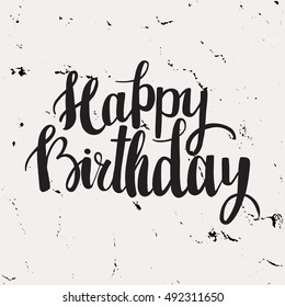 Happy Birthday brush lettering hand drawn phrase. Happy Birthday greeting card. Vector illustration.