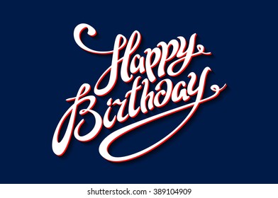Happy Birthday Brush Script Style Hand lettering. Retro Vintage Custom Typographic Composition . Original Hand Crafted Design. Calligraphic Phrase. Original Drawn Vector Illustration. art