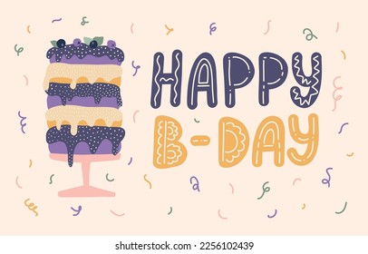 Happy Birthday cake in cartoon style. Greeting card with Bday cake, lettering, confetti. Hand drawn vector illustration in cute style for bakery, confectionery, print, card, banner, t shirt. 