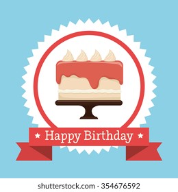 Happy birthday cake graphic design, vector illustration eps10