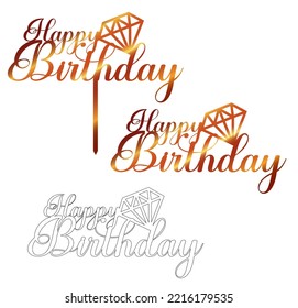 Happy birthday cake topper with a diamond.  Sign for laser cutting svg